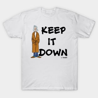 Keep it Down T-Shirt